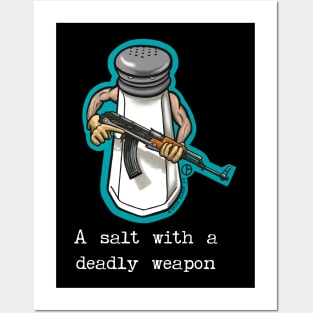 A Salt With A Deadly Weapon Posters and Art